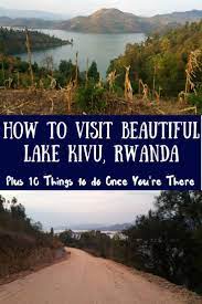 Lake kivu serena hotel is located just 3 km from the centre of gisenyi. How To Visit Beautiful Lake Kivu Rwanda Where The Road Forks Urlaub Reisetipps Reisen