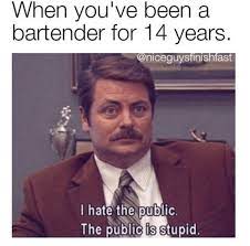 These Bartender Memes Will Make You Want A Stiff One The Hell Of Customer Service Memes
