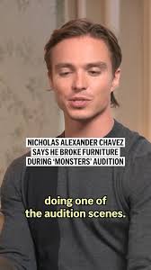 Nicholas Alexander Chavez says he broke furniture during ‘Monsters’ audition