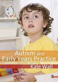 Autism and Early Years Practice eBook : Wall, Kate: Amazon.co.uk: Kindle  Store