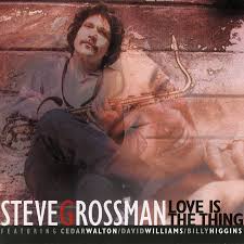 Steve Grossman: Love Is The Thing