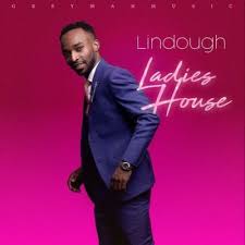 Download Mp3 Lindough Ladies House Fakaza