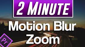 Premiere Pro How To Zoom With Motion Blur Youtube
