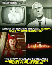 The Name Wandavision Doesn T Necessarily Mean That Vision Will Return It Means That Wanda Renamed Herself To Wandavision As She S Being Tricked In The Fake Reality Marvelstudios