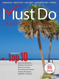 Must Do Sarasota Visitor Guide Summer Fall 2017 Florida Beaches Vacation Best Beaches In Maui Perfect Beach Vacation