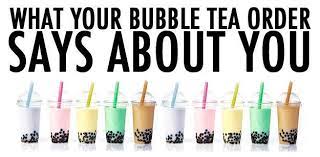 What Your Bubble Tea Order Says About You Bubble Tea Near Me Bubble Tea Menu Bubble Tea Flavors