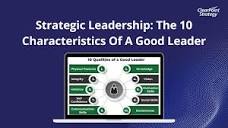 Strategic Leadership: The Characteristics Of A Good Leader