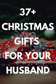 Best Christmas Gifts For Your Husband 35 Gift Ideas And Presents You Can Buy For Him 2020 Gift Ideas Husband Christmas Best Gift For Husband Christmas Husband