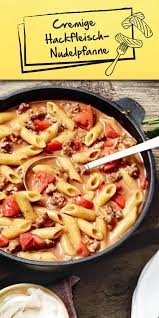 Cremige Hackfleisch Nudelpfanne Rezept Rezepte Essensrezepte Kochrezepte