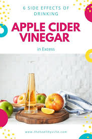 6 Side Effects Of Drinking Apple Cider Vinegar In Excess In 2020 Apple Cider Vinegar Drink Apple Cider Apple Cider Vinegar