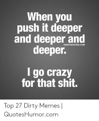 Check spelling or type a new query. 25 Best Memes About Dirty Meme For Him Dirty Meme For Him Memes