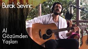 burak sevinc al gozumden yaslari sozleri yarim gezdigin yola bakarim uzun uzun gozlerim doldu yine aklima geldi yuzun oy sevinc muzik entertainment