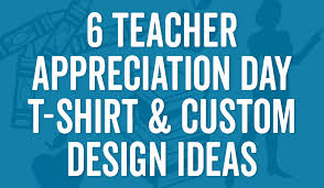 Ideal gift for christmas or birthday. 6 Teacher Appreciation Day T Shirt Custom Design Ideas Custom Ink