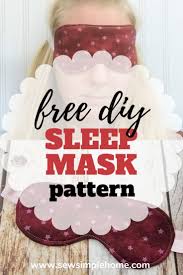 How to make diy sleep mask with free printable pattern. Diy Sleep Mask Pattern Sew Simple Home