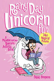 Luckily there is no shortage of ideas for rainy day activities online. Rainy Day Unicorn Fun A Phoebe And Her Unicorn Activity Book Simpson Dana 0050837404120 Amazon Com Books