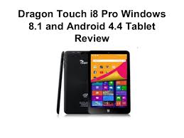 Reason being ive forgot my password and uswername.havnt a clue how to reset. Dragon Touch I8 Pro Windows 8 1 And Android 4 4 Tablet Review