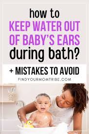 Your daughter should not clean. How To Keep Water Out Of Baby S Ears During Bath Common Errors