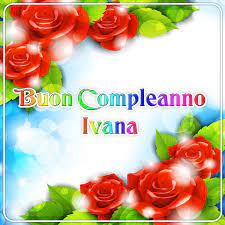Immagini Buon Compleanno Ivana Immagini