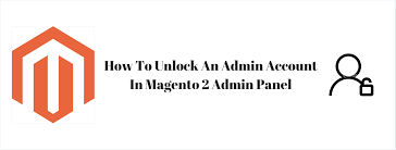 When there are many admin . How To Unlock An Admin Account In Magento 2 Admin Panel