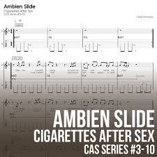 Cigarettes After Sex - Ambien Slide TAB + 1staff by 기타선생