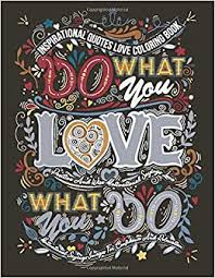 Download Inspirational Quotes Love Coloring Book Positive And Wise Motivational Sayings Love Motivational Sayings Images For Confidence And Relaxation Berry Coco 9781678557508 Amazon Com Books