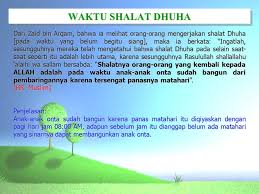 Pukul berapa juga matahari setinggi tombak ? Shalat Dhuha Ppt Download