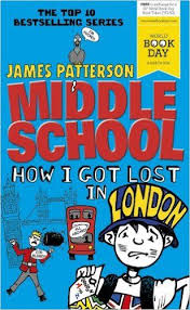 Middle School How I Got Lost In London Middle School 5 James Patterson 9780099568087 Amazon Com Middle School Middle School Series Middle School Books