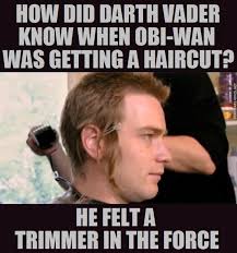Check spelling or type a new query. Star Wars Joke A Day On Twitter How Did Darth Vader Know When Obi Wan Kenobi Was Getting A Haircut Http T Co Aavml7dp4i