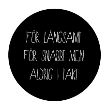 Svenska Texter For Langsamt For Snabbt Men Aldrig I Takt Ibland Gor Man Ratt Ibland Gor Man Fel Markus Krunegard Kar Citat Citat Om Smarta Saknar Dig Citat