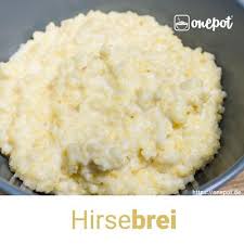 Hirsebrei Grundrezept Hirsebrei Hirsebrei Rezept Rezepte