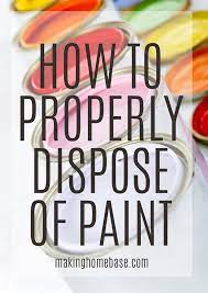 Every house painting project should. How To Dispose Of Paint Properly