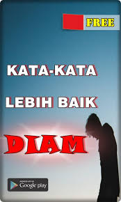 Diam adalah sebuah bentuk sikap seseorang yang tidak ingin melakukan sesuatu atau tindakan. Kata Kata Lebih Baik Diam For Android Apk Download