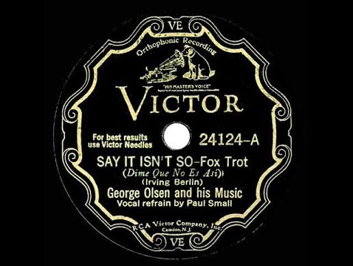 1932 HITS ARCHIVE: Say It Isn’t So - George Olsen (Paul Small, vocal)