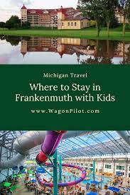 Where To Stay In Frankenmuth With Kids In 2020 Michigan Travel Michigan Family Vacation Michigan Day Trips
