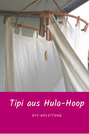 Diy Ein Tipi Aus Einem Hula Hoop Reifen Tipi Tipi Selber Bauen Kinder Tipi