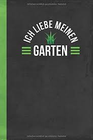 Tipps für den naturnahen garten. Ich Liebe Meinen Garten Notizbuch Kariert Ideen Fur Deinen Garten German Edition Notiz Ideen Flodee S 9781707518685 Amazon Com Books