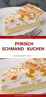 Amazing Pfirsich Schmand Kuchen Kuchen Rezepte Einfach Kuchen Kuchen Rezepte