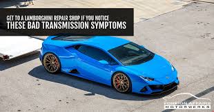 You hear a humming or clunking sound. Lamborghini Repair Noticing These Transmission Symptoms