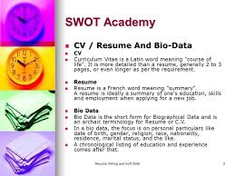 Cv vs resume vs biodata: Resume Writing And Soft Skills 1 Resume Writing Swot Academy Ppt Download