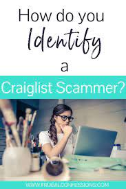 How To Identify A Craigslist Scammer - By Someone Who Was Scammed