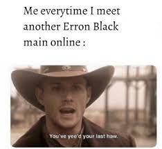 You Ve Yeed Your Last Haw Know Your Meme