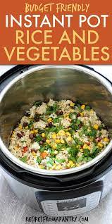 Easy Instant Pot Rice And Vegetables Instant Pot Dinner Recipes Gluten Free Instant Pot Recipes Easy Instant Pot Recipes