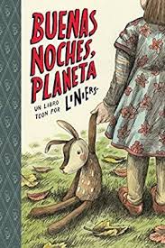 Amazon Com Buenas Noches Planeta Toon Level 2 Spanish Edition 9781943145218 Liniers Books In 2020 Funny Books For Kids Bedtime Book Graphic Novel