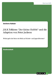 J R R Tolkiens Der Kleine Hobbit Und Die Adaption Von Peter Jackson Stefanie Rahder Lesemotivation Sprachwissenschaft Literaturwissenschaft