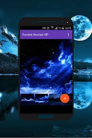 Variados y para el celular. Fondos De Noche En Hd Para Compartir Pour Android Telechargez L Apk