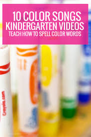 These are no prep and perfect for teaching. 10 Color Songs Videos To Teach How To Spell Color Words Kindergartenworks