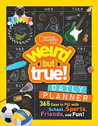 Bring your club to amazon book clubs, start a new book club and invite your friends to join, or find a club that's how does a fact make it into a weird but true book? Weird But True Daily Planner 365 Days To Fill With School Sports Friends And Fun Buy Online In Bahamas At Bahamas Desertcart Com Productid 47269596