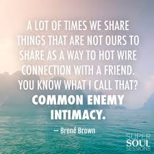 Brene Brown Quote About Enemy Intimacy Brene Brown Quotes Brene Brown Berne Brown