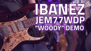 Ibanez 2017 Jem77wdp Jem Steve Vai Woody Jem Youtube