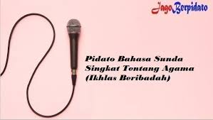 Admin dari blog barisan contoh 2020 juga mengumpulkan gambar gambar lainnya terkait contoh carita pondok bahasa sunda singkat dibawah ini. Pidato Bahasa Sunda Singkat Tentang Agama Ikhlas Beribadah Jago Berpidato Apa Yang Kamu Cari Ada Disini